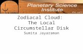 Zodiacal Cloud: The Local Circumstellar Disk Sumita Jayaraman.
