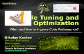 When and How to Improve Code Performance? Nikolay Kostov Telerik Software Academy academy.telerik.com Senior Software Developer and Technical Trainer .