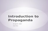 English 10H Cerrito. * Essential Questions * What is propaganda? * What are the goals of propaganda? * What are the twelve types of propaganda? * How.