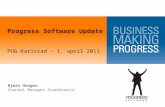 Progress Software Update PUG Karlstad – 1. april 2011 Bjørn Haugen Channel Manager Scandinavia.