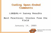 Coding Open-Ended Comments LibQUAL+® Survey Results Best Practices: Stories from the Field January 14, 2009.