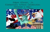 Edgar Glover, Jr. Elementary School Celebrates Veteran’s Day! November 11, 2009.