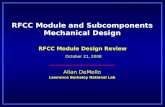 Allan DeMello Lawrence Berkeley National Lab RFCC Module Design Review October 21, 2008 RFCC Module and Subcomponents Mechanical Design.