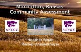 Manhattan, Kansas Community Assessment Heather Sloan Rachel Drosselmeyer.