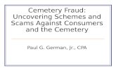 Cemetery Fraud: Uncovering Schemes and Scams Against Consumers and the Cemetery Paul G. German, Jr., CPA.