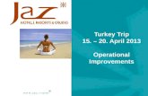 Turkey Trip 15. – 20. April 2013 Operational Improvements.