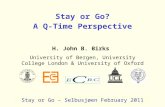 Stay or Go? A Q-Time Perspective H. John B. Birks University of Bergen, University College London & University of Oxford Stay or Go – Selbusjøen February.