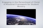 Engaging in the Personhood of Christ: A Missional Framework for Student Ministry.