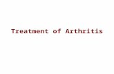 Treatment of Arthritis.  Arthritis is a form of joint disorder that involves inflammation of one or more joints. inflammation  There are over 100 different.