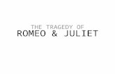 ROMEO & JULIET THE TRAGEDY OF. SETTING The play takes place in Verona. Verona is located in Italy. But it wasn’t “Italy” at the time. Italy wasn’t a unified.