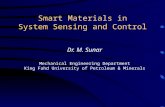 Smart Materials in System Sensing and Control Dr. M. Sunar Mechanical Engineering Department King Fahd University of Petroleum & Minerals.