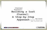 1 Ted Finch President, Chanimal Marketing  Chanimal Presents… Building a SaaS Channel: A Step-by-Step Approach.