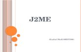 J2ME -Kushal Modi(09BIT056). C ONTENT Three main Java environments Introduction of J2ME Java 2 Micro Edition Configurations and profiles Optional packages.