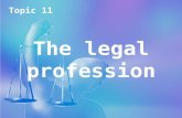 Topic 11 The legal profession. Barristers and solicitors Topic 11 The legal profession: barristers and solicitors.