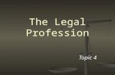 The Legal Profession Topic 4. Lecture outline Now a (semi) national profession Now a (semi) national profession How was this achieved? How was this achieved?