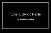 The City of Paris By Andrew Hadley. Map of Paris.