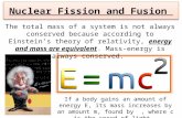 Nuclear Fission and Fusion energy and mass are equivalent The total mass of a system is not always conserved because according to Einstein’s theory of.