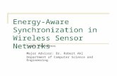Energy-Aware Synchronization in Wireless Sensor Networks Yanos Saravanos Major Advisor: Dr. Robert Akl Department of Computer Science and Engineering.