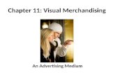 An Advertising Medium Chapter 11: Visual Merchandising.