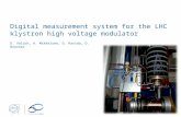 Digital measurement system for the LHC klystron high voltage modulator D. Valuch, A. Mikkelsen, G. Ravida, O. Brunner.