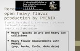 Recent measurements of open heavy flavor production by PHENIX Irakli Garishvili, Lawrence Livermore National Laboratory PHENIX collaboration  Heavy quarks.