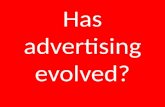 Has advertising evolved?.