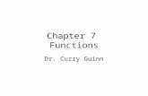 Chapter 7 Functions Dr. Curry Guinn. Outline of Today Section 7.1: Functions Defined on General Sets Section 7.2: One-to-One and Onto Section 7.3: The.