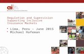 Regulation and Supervision Supporting Inclusive Insurance Markets Lima, Peru – June 2015 Michael Hafeman 1.