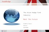 The Asian Hedge Fund Industry Meet The Future Aradhna Dayal Editor AsiaHedge.