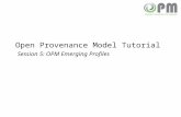 Open Provenance Model Tutorial Session 5: OPM Emerging Profiles.