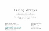 Tiling Arrays Madelaine Gogol Programmer Analyst Microarray mcm@stowers-institute.org Norman Pavelka Postdoc Rong Li Lab nxp@stowers-institute.org Technology.
