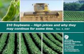 $10 SOYBEANS -- WHY THEY MAY STAY AROUND FOR AWHILE Introduction: The “times they are achangin”. The literal explosion in commodity prices has been in.