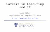 Careers in Computing and IT Luke Riley Department of Computer Science .