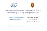 Interactions Between Compression and Prefetching in Chip Multiprocessors Alaa R. Alameldeen* David A. Wood Intel CorporationUniversity of Wisconsin-Madison.