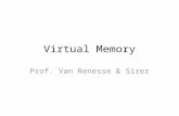Virtual Memory Prof. Van Renesse & Sirer. Segments Note: overloaded term… Chunks of virtual address space Access Protection – User/Supervisor – Read/Write/Execute.