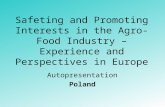 Safeting and Promoting Interests in the Agro-Food Industry – Experience and Perspectives in Europe Autopresentation Poland.