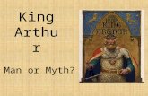 King Arthur Man or Myth?. Introductory Information 1500 years ago in Cornwall, England- Arthur was born Life is based on facts, legend, and folklore He.