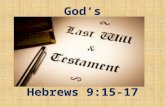 God’s Last Will And Testament Greek word, DIATHEKE: “covenant” (Promises, “cut and divide”); also used as “will” or “testament” with dividing up property.