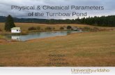 Physical & Chemical Parameters of the Turnbow Pond Cody Clark Dylan Weir Jeffery Johnson.