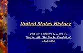 United States History Unit #5: Chapters 8, 9, and 10 Chapter #8: “The Market Revolution” 1812-1845.
