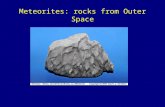 Meteorites: rocks from Outer Space. Nature cooperates with us….the meteor last night Youtube video of meteor from Iowa.
