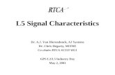 L5 Signal Characteristics Dr. A.J. Van Dierendonck, AJ Systems Dr. Chris Hegarty, MITRE Co-chairs RTCA SC159 WG1 GPS L2/L5 Industry Day May 2, 2001.