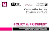POLICY & PRIDEFEST Impacting the Health of Seattle’s LGBT Community Through Effective Tobacco Prevention & Control Policies Communities Putting Prevention.