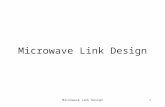 Microwave Link Design1. Line-of-Sight Considerations Micrwave Link Design2 Microwave radio communication requires a clear line-of-sight (LOS) condition.