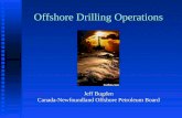 Offshore Drilling Operations Jeff Bugden Canada-Newfoundland Offshore Petroleum Board.