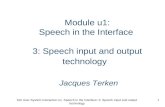 SAI User-System Interaction u1, Speech in the Interface: 3. Speech input and output technology1 Module u1: Speech in the Interface 3: Speech input and.