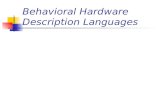 Behavioral Hardware Description Languages. Behavioral vs.. RTL Thinking Gotta have style Structure of Behavioral Code Data Abstraction HDL Parallel Engine.