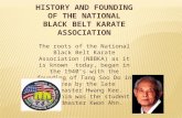 HISTORY AND FOUNDING OF THE NATIONAL BLACK BELT KARATE ASSOCIATION The roots of the National Black Belt Karate Association (NBBKA) as it is known today,