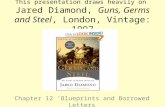 This presentation draws heavily on Jared Diamond, Guns, Germs and Steel, London, Vintage: 1997 Chapter 12 ‘Blueprints and Borrowed Letters.