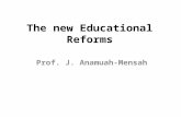 The new Educational Reforms Prof. J. Anamuah-Mensah.